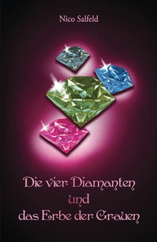 Die vier Diamanten und das Erbe der Grauen von Papierfresserchens MTM-Verlag